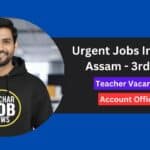 Urgent Jobs In Silchar Assam - 3rd June