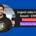 Urgent Jobs In Silchar Assam - 17th June