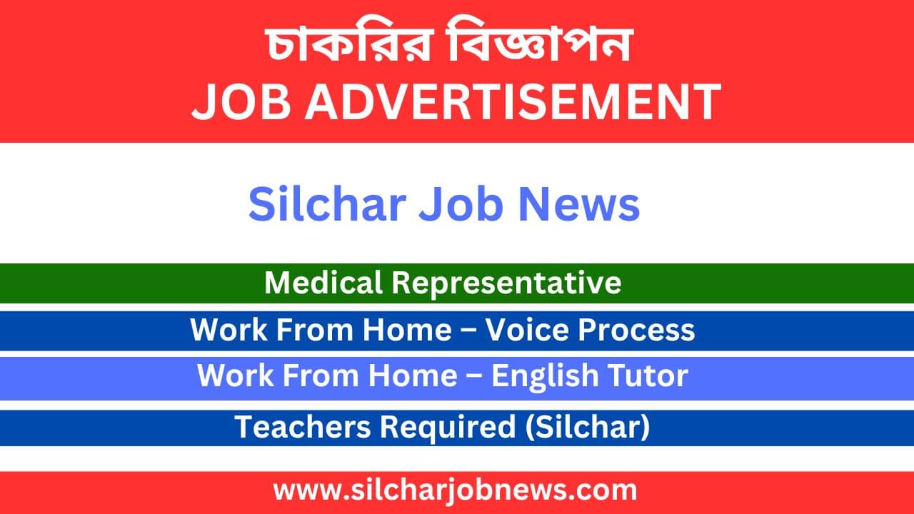 Urgent Jobs In Silchar - 30th July 2025